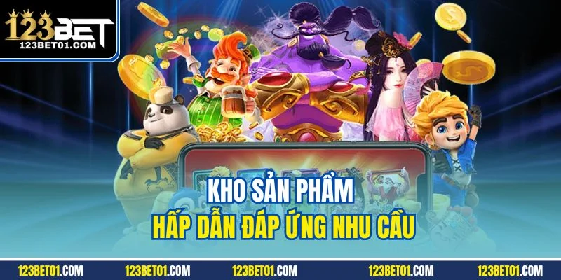 123bet Nhà Cái Cá Cược Uy Tín Top #1 Link Mới Nhất Kho sản phẩm hấp dẫn đáp ứng nhu cầu