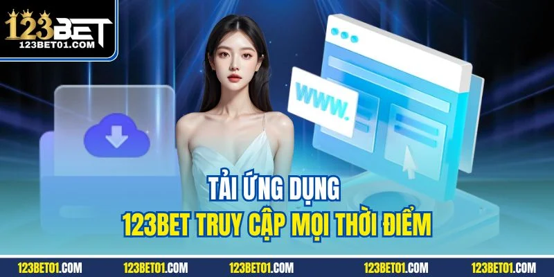 123bet Nhà Cái Cá Cược Uy Tín Top #1 Link Mới Nhất Tải ứng dụng 123BET truy cập mọi thời điểmTải ứng dụng 123BET truy cập mọi thời điểm