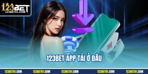 123BET app tải ở đâu