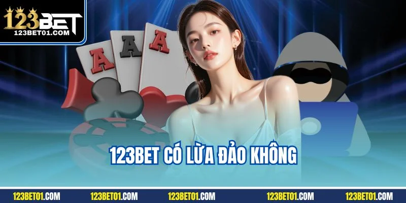 123BET có lừa đảo không