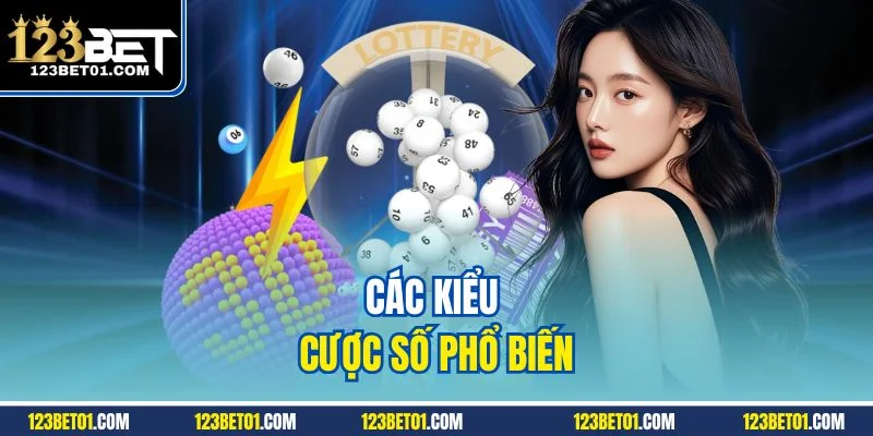 Cách Chơi Lô Đề 123BET Chuẩn Xác – Trúng Lớn Mỗi Ngày Các kiểu cược số phổ biến