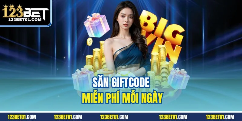 Cách Nhận Giftcode 123BET Mới Nhất – Đổi Thưởng Nhanh Săn giftcode miễn phí mỗi ngày