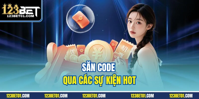 Cách Nhận Giftcode 123BET Mới Nhất – Đổi Thưởng Nhanh Săn code qua các sự kiện hot