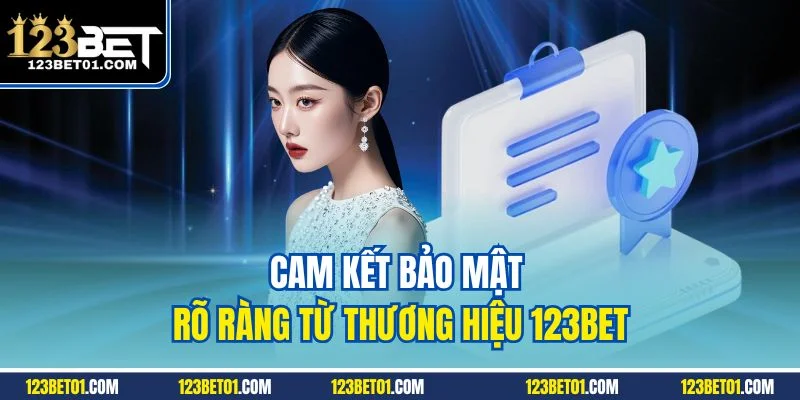 Chính Sách Bảo Mật 123BET – Bảo Vệ Người Chơi Từ A Đến Z Cam kết bảo mật rõ ràng từ thương hiệu 123BET