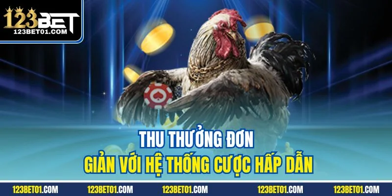 Đá Gà 123Bet - Đấu Trường Kê Chiến Dẫn Đầu Cá Cược Online Thu thưởng đơn giản với hệ thống cược hấp dẫn
