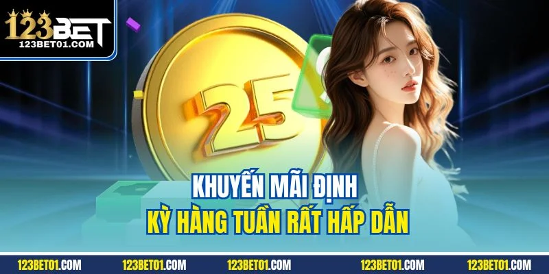 Khuyến Mãi 123BET – Ưu Đãi Lớn, Nhận Thưởng Cực Nhanh Khuyến mãi định kỳ hàng tuần rất hấp dẫn