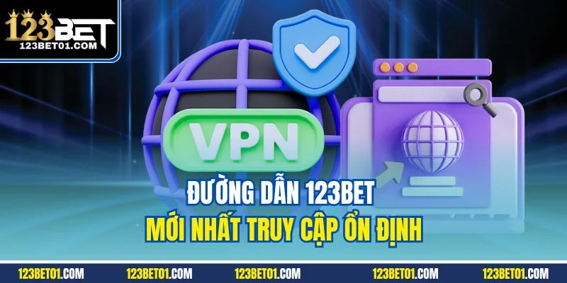 Link Vào 123BET Mới Nhất 2025 Không Bị Chặn, Truy Cập Mượt Đường dẫn 123BET mới nhất truy cập ổn định