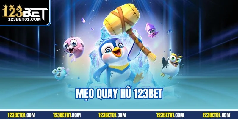 Mẹo quay hũ 123BET