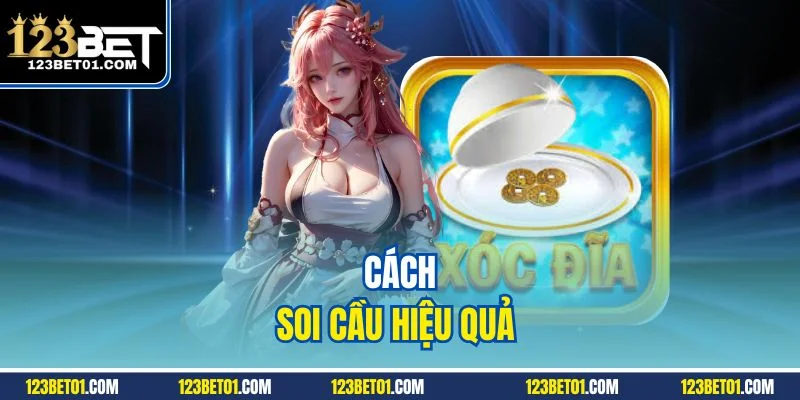 Mẹo Soi Cầu Xóc Đĩa 123BET Chuẩn Nhất – Bắt Cầu Là Trúng Cách soi cầu hiệu quả