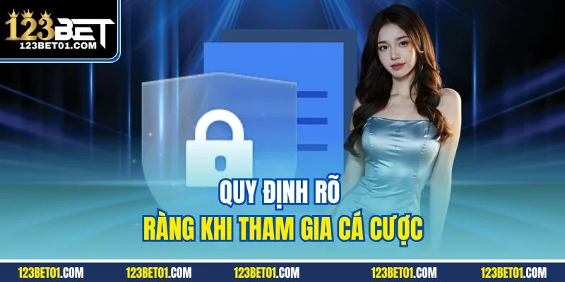 Quy định rõ ràng khi tham gia cá cược