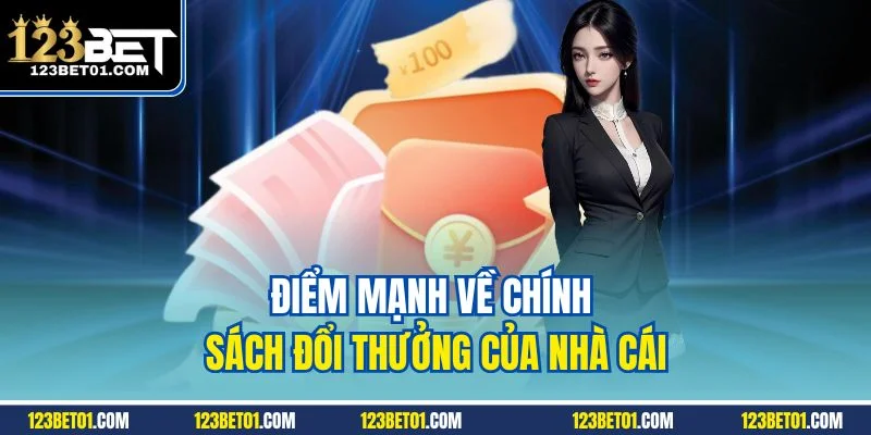 Điểm mạnh về chính sách đổi thưởng của nhà cái