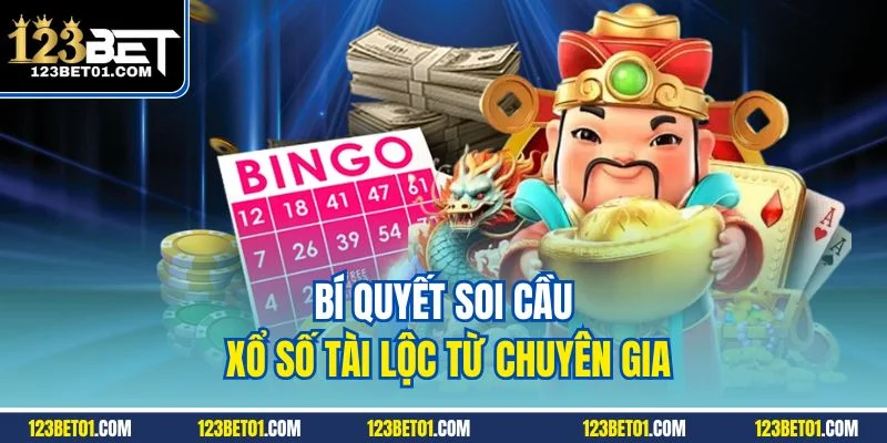 Bí quyết soi cầu xổ số tài lộc từ chuyên gia