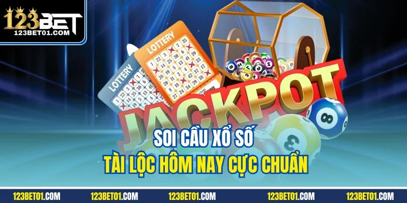 Soi cầu xổ số tài lộc hôm nay cực chuẩn