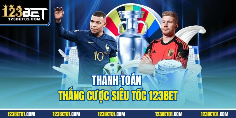 Thể Thao 123BET – Vũ Trụ Cược Thể Thao Thời Gian Thực Thanh toán thắng cược siêu tốc 123BET