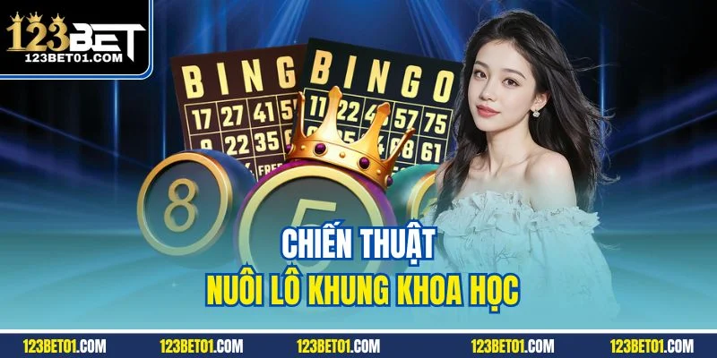 Xổ Số 123BET – Sảnh Số Trực Tuyến Minh Bạch, Dễ Trúng Chiến thuật nuôi lô khung khoa học